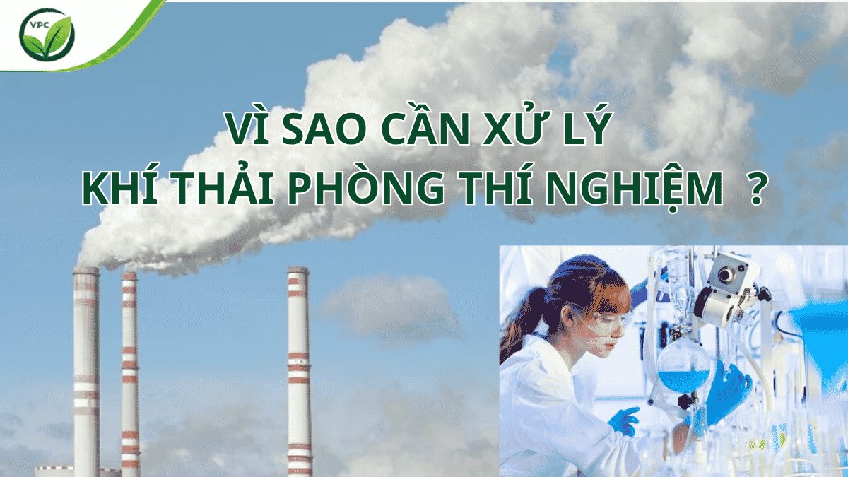 Vì sao cần xử lý khí thải phòng thí nghiệm ?