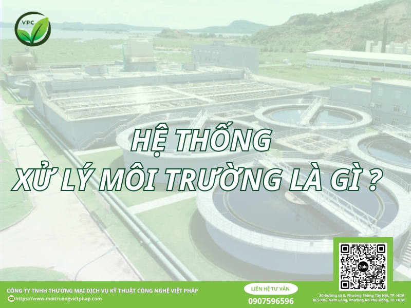 Hệ thống xử lý môi trường là gì