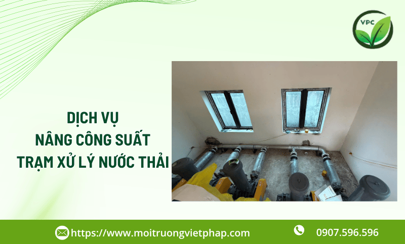 Dịch vụ nâng công suất trạm xử lý nước thải uy tín