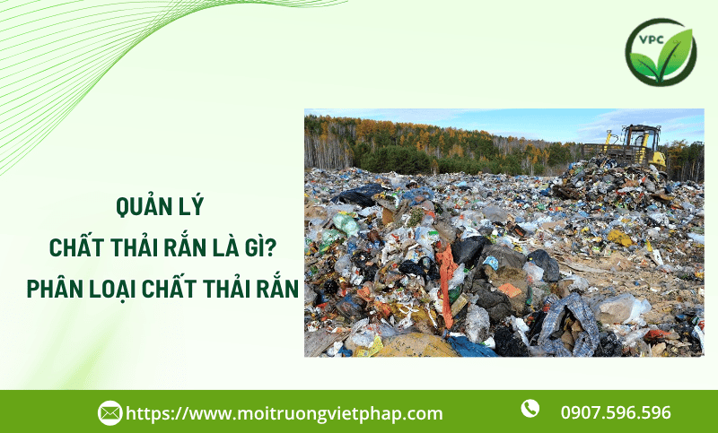 Quản lý chất thải rắn là gì? Hướng dẫn phân loại đúng quy định 