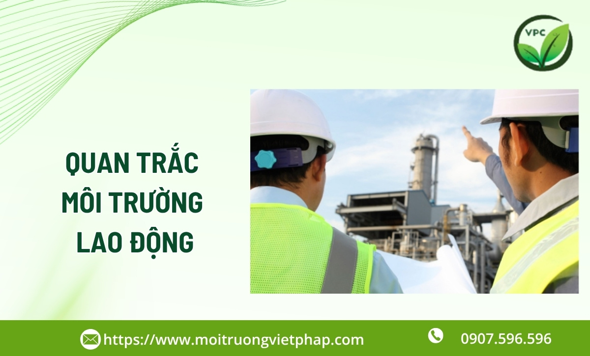 Quan trắc môi trường lao động là gì ? Có bắt buộc không ? 