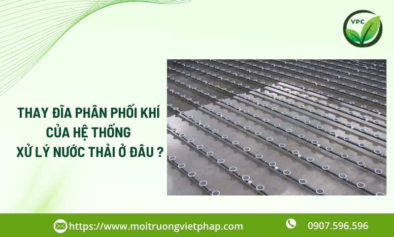 Thay đĩa phân phối khí của hệ thống xử lý nước thải ở đâu ?