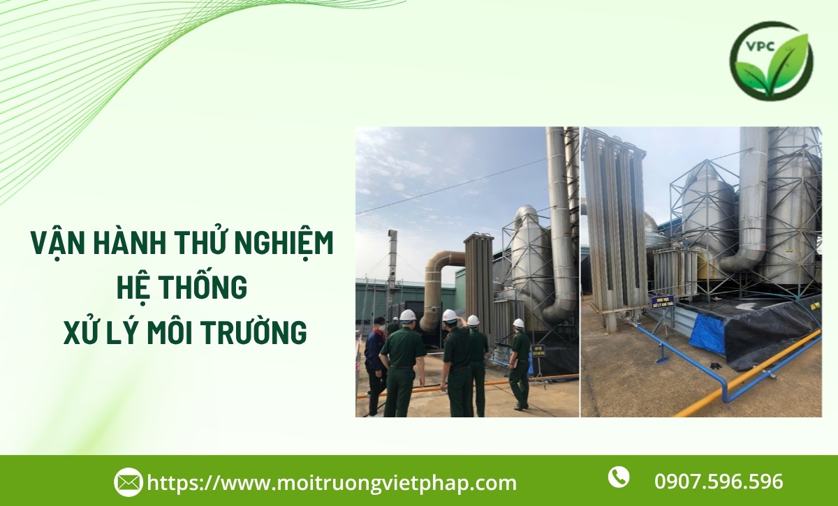 Vận hành thử nghiệm công trình bảo vệ môi trường: Quy trình, hồ sơ và thời gian thực hiện