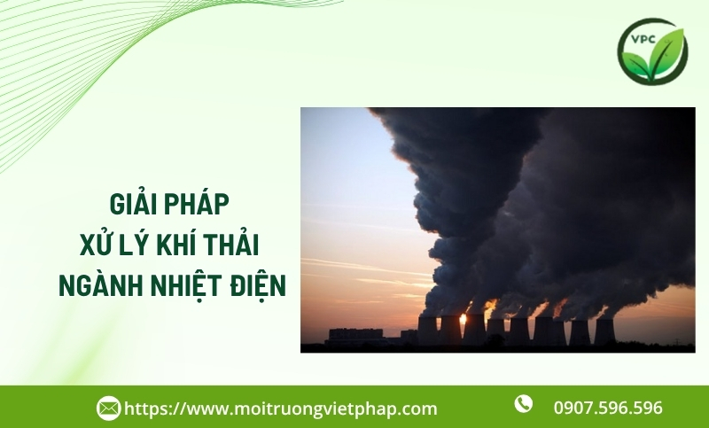 Giải pháp xử lý khí thải nhà máy nhiệt điện đáp ứng QCVN 