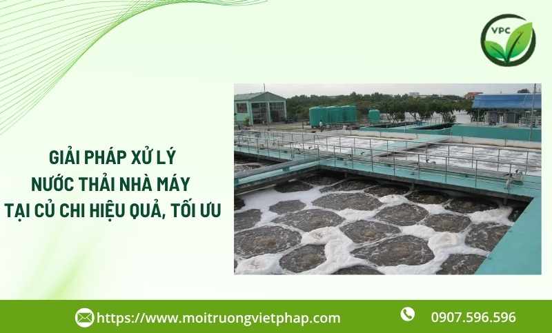 Dịch vụ tư vấn giải pháp hệ thống xử lý nước thải nhà máy tại Củ Chi 
