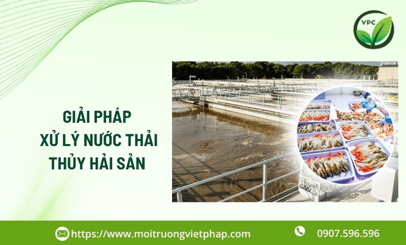 Xử lý nước thải thủy sản: Đặc thù ô nhiễm & Quy trình công nghệ